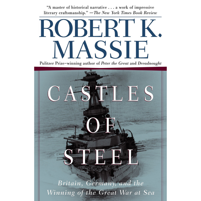 Book cover of Castles of Steel by Robert K. Massie, featuring a warship image and text about Britain, Germany, and World War I naval warfare