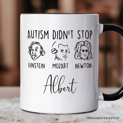 Autism Didn’t Stop Them Personalized Mug, Neurodiversity Awareness Gift with Einstein Mozart Newton and Custom Name