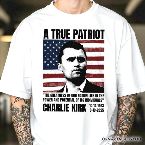 A True American Patriot T-Shirt, Charlie Kirk Quote Tee