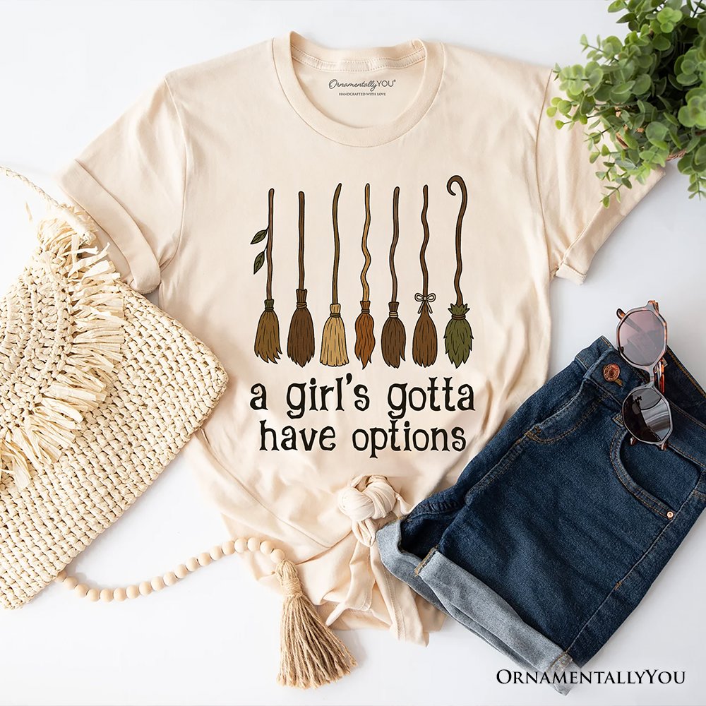 A Girl’s Gotta Have Options Witch T-Shirt, Funny Halloween Broomstick Tee for Witches