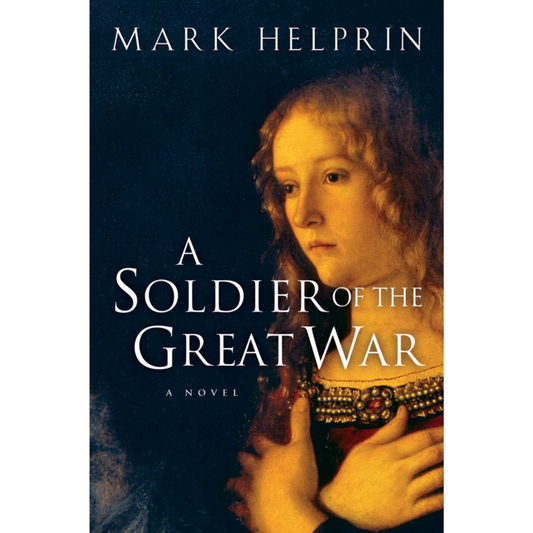 Book cover for A Soldier of the Great War by Mark Helprin, featuring a painting of a contemplative woman against a dark background.