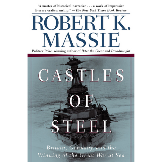 Book cover of Castles of Steel by Robert K. Massie, featuring a warship image and text about Britain, Germany, and World War I naval warfare