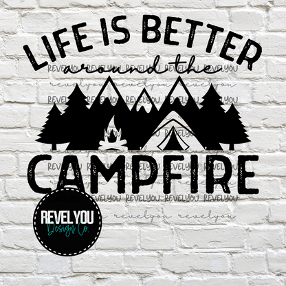 Life Is Better Around The Campfire *Black & White* - PNG
