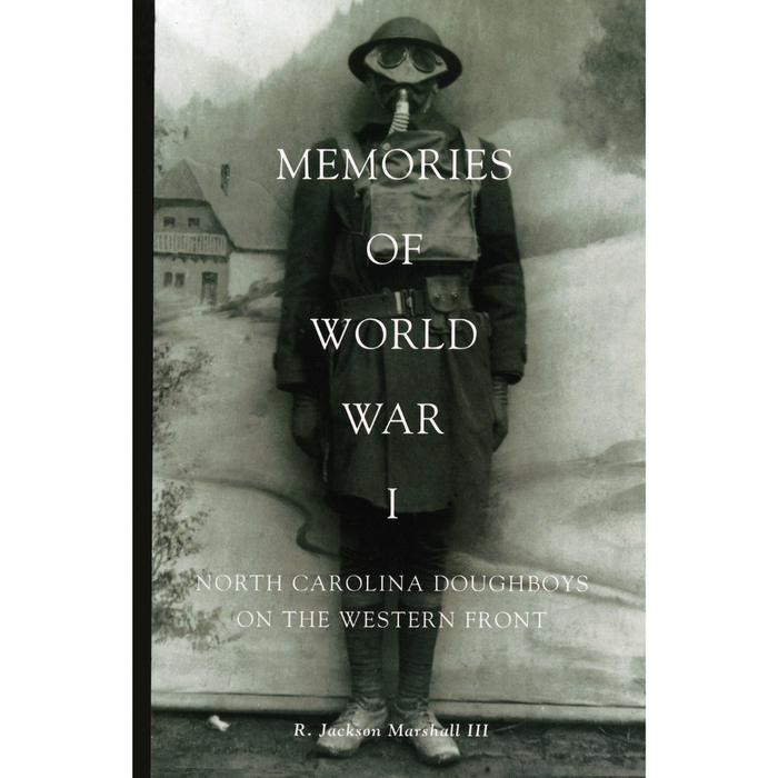 Book cover titled Memories of the Great War featuring a doughboy in uniform with a gas mask, with text North Carolina Doughboys on the Western Front and author R. Jackson Marshall III in white.