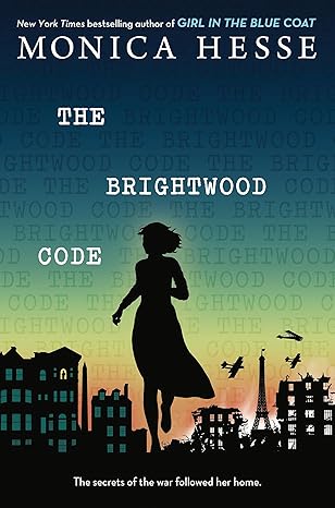 The title of the Brightwood Code is in a vintage style typewriter font and below the title a silhouette of a young woman runs toward the viewer against a bluish orange sky. The buildings in the background are also in silhouette and show the Eiffel Tower on one side surrounded by bombed buildings and three WWI airplanes flying above the wreckage. On the other side of the woman, there are tall dark buildings with a single glowing window at the top of one. A silhouetted figure is standing in the window.